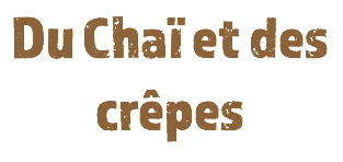 Du Chaï et des crêpes